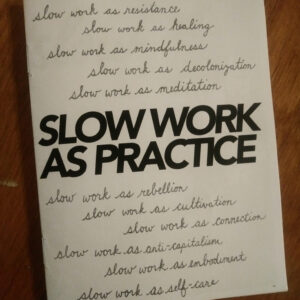 Slow Work As Practice (volume 2)