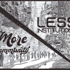 Less Institutions More Community